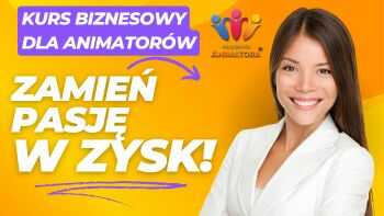 Kurs Biznesowy dla Animatorów