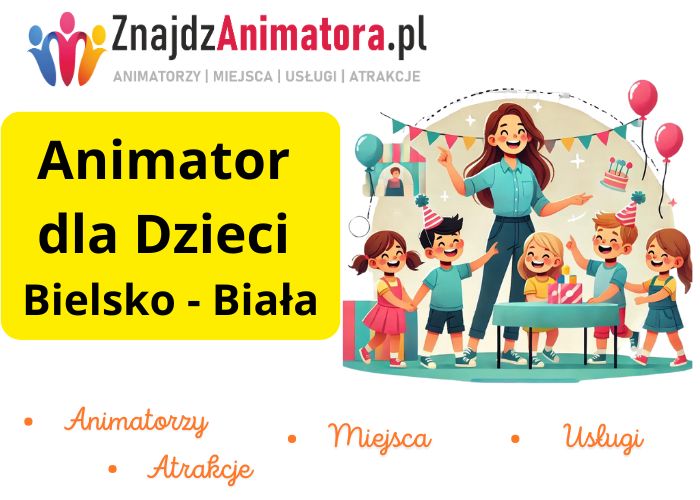 Animator dla Dzieci Bielsko - Biała Animator dla Dzieci Bielsko - Biała