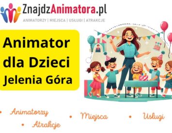 Animator dla Dzieci Jelenia Góra