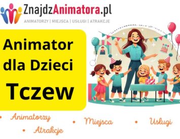 Animator dla Dzieci Tczew