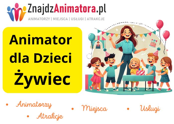 Animator dla Dzieci Żywiec Animator dla Dzieci Żywiec