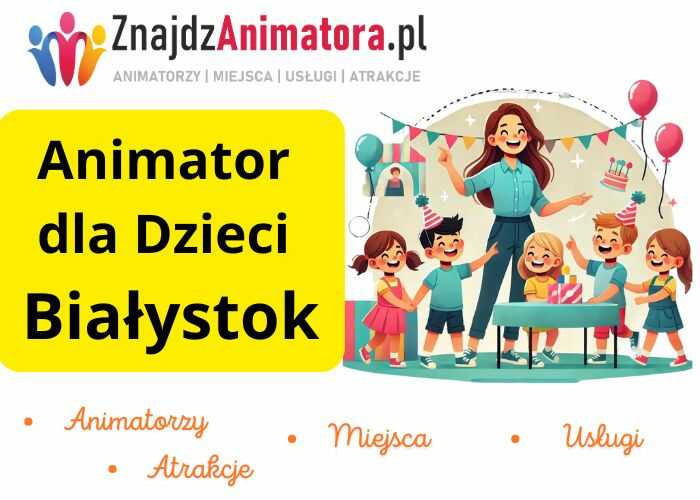 Animator dla Dzieci Białystok Animator dla Dzieci Białystok
