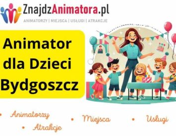 Animator dla Dzieci Bydgoszcz