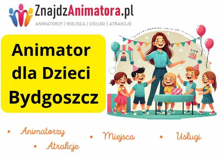 Animator dla Dzieci Bydgoszcz Animator dla Dzieci Bydgoszcz
