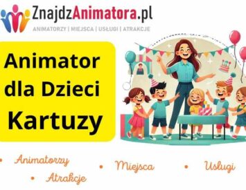 Animator dla Dzieci Kartuzy