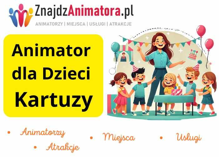 Animator dla Dzieci Kartuzy Animator dla Dzieci Kartuzy