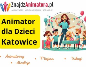 Animator dla Dzieci Katowice