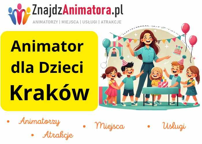 Animator dla Dzieci Kraków Animator dla Dzieci Kraków