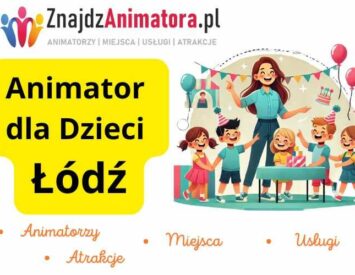 Animator dla Dzieci Łódź