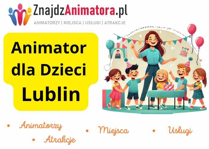 Animator dla Dzieci Lublin Animator dla Dzieci Lublin
