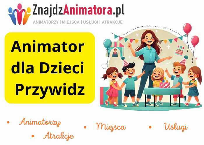 Animator dla Dzieci Przywidz Animator dla Dzieci Przywidz