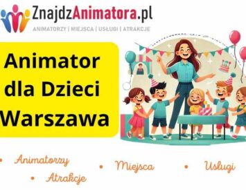 Animator Zabaw dla Dzieci Warszawa