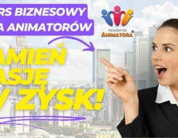 Kurs Biznesowy dla Animatorów