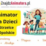 Animator dla Dzieci Strzelce Opolskie