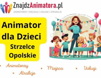Animator dla Dzieci Strzelce Opolskie