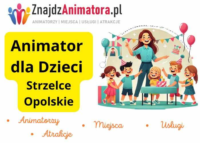 Animator dla Dzieci Strzelce Opolskie Animator dla Dzieci Strzelce Opolskie