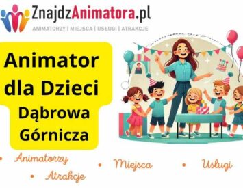 Animator Dla Dzieci Dąbrowa Górnicza