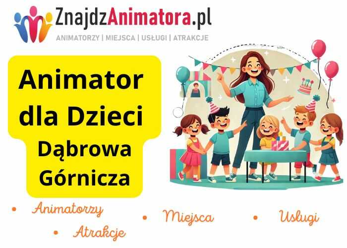 Animator Dla Dzieci Dąbrowa Górnicza