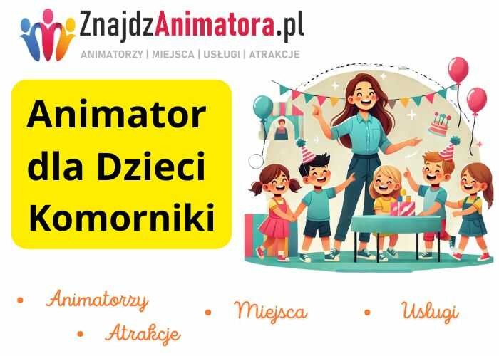 Animator Dla Dzieci Komorniki