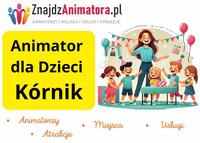 Animator dla Dzieci Kórnik
