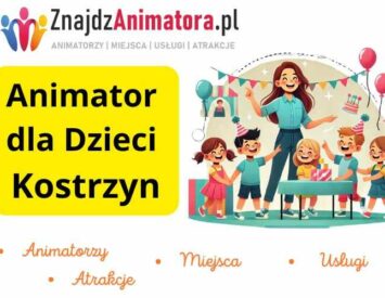 Animator dla Dzieci Kostrzyn