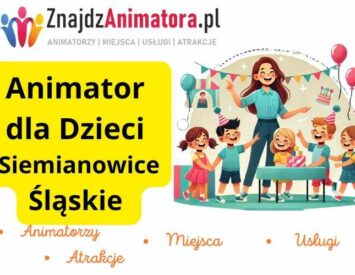 Animator dla Dzieci Siemianowice Śląskie