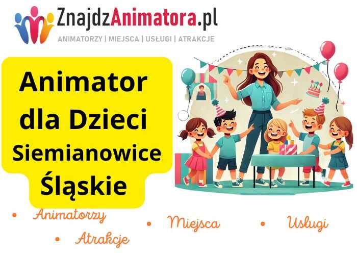 Animator dla Dzieci Siemianowice Śląskie