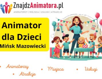 Animator dla Dzieci Mińsk Mazowiecki