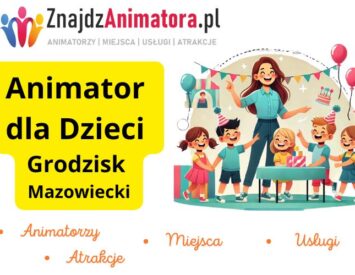 Animator dla Dzieci Grodzisk Mazowiecki