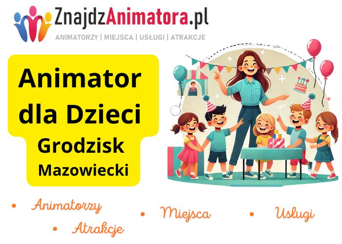 Animator dla Dzieci Grodzisk Mazowiecki