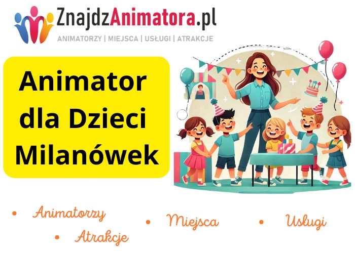 Animator dla Dzieci Milanówek