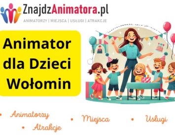 Animator dla Dzieci Wołomin